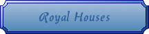 Royal Houses